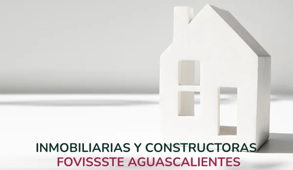 Inmobiliarias y Constructoras Fovissste Aguascalientes